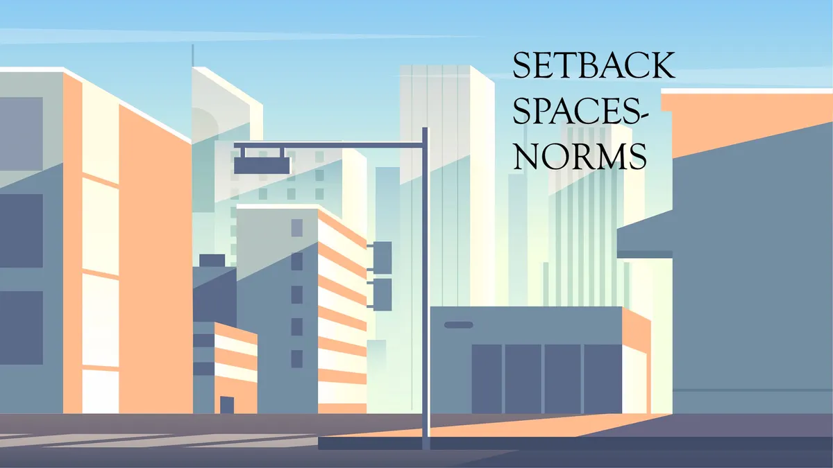 SETBACK SPACES: UNDERSTANDING THE NORMS FOR BUILDING PLAN APPROVAL IN TAMILNADU