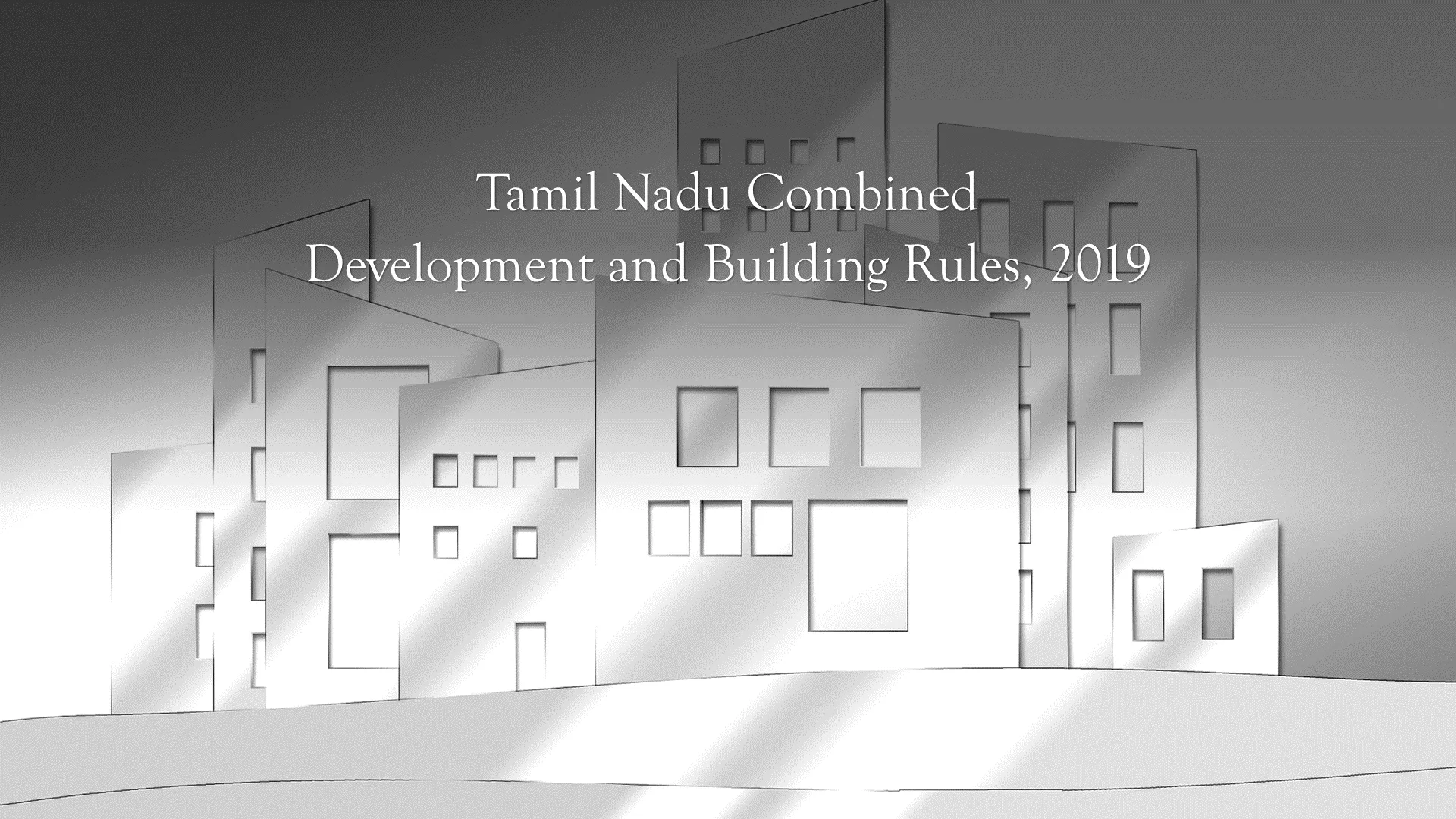 Tamil Nadu Combined Development and Building Rules, 2019: An Overview